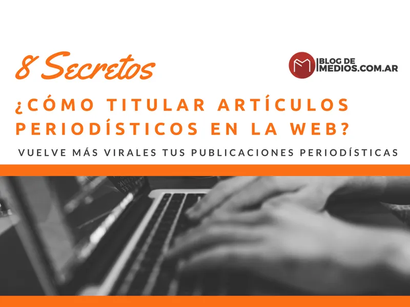 ¿Cómo titular artículos periodísticos en la web-benefits